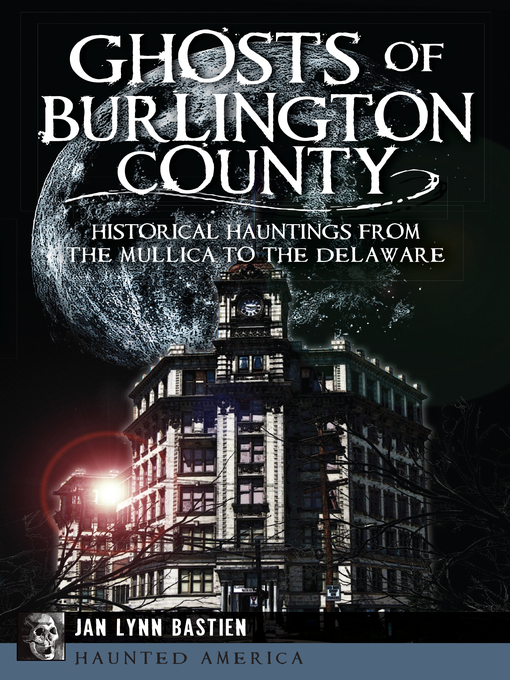 Title details for Ghosts of Burlington County by Jan Lynn Bastien - Available